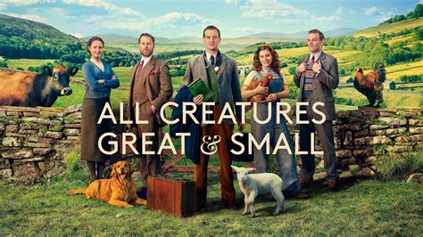 All Creatures Great and Small .